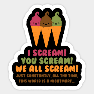 Ice Cream You Scream Sticker